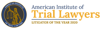 AMERICAN INSTITUTE OF TRAIL LAWYERS | LITIGATOR OF THE YEAR 2020
