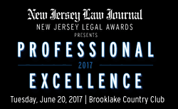 New Jersey Law Journal | New Jersey Legal Awards Presents | Professional 2017 Excellence | Tuesday, June 20, 2017 | Brook lake Country Club